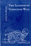 The Illusion of Conscious Will
