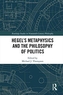 Hegel's Metaphysics and the Philosophy of Politics