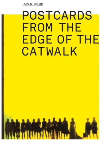 Postcards from the Edge of the Catwalk
