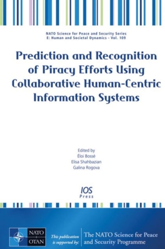 Prediction and Recognition of Piracy Efforts Using Collaborative Human-Centric Information Systems