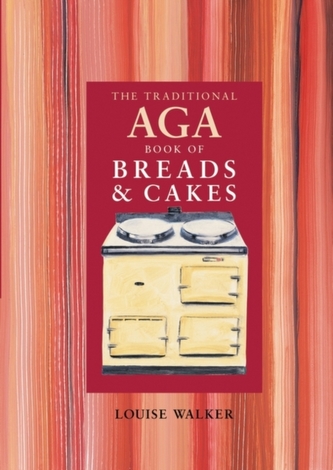 The Traditional Aga Book of Breads and Cakes