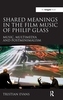 Shared Meanings in the Film Music of Philip Glass