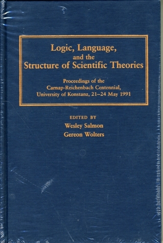 Logic, Language, and the Structure of Scientific Theories