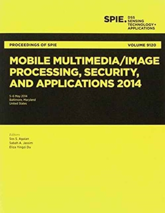 Mobile Multimedia/Image Processing, Security, and Applications 2014