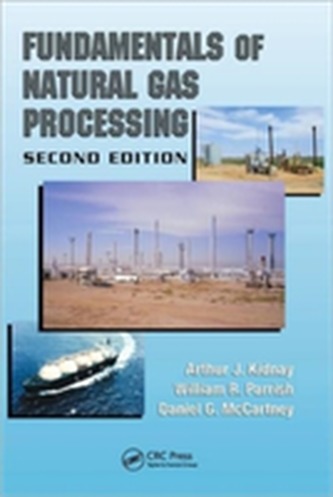 Fundamentals of Natural Gas Processing, Second Edition