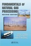 Fundamentals of Natural Gas Processing, Second Edition