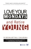 Love your Mondays and Retire Young