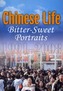 Chinese Life: Bitter-Sweet Portraits 1991-2008