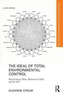 The Ideal of Total Environmental Control
