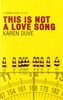 This is Not a Love Song