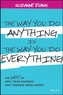The Way You Do Anything Is the Way You Do Everything