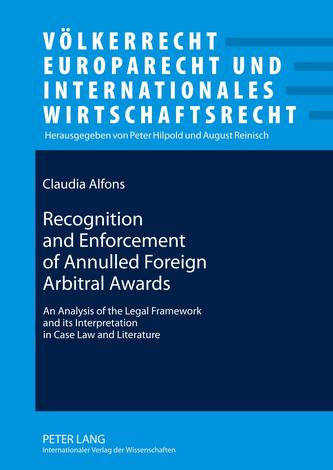 Recognition and Enforcement of Annulled Foreign Arbitral Awards