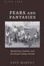 Fears and Fantasies