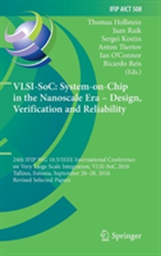 VLSI-SoC: System-on-Chip in the Nanoscale Era - Design, Verification and Reliability