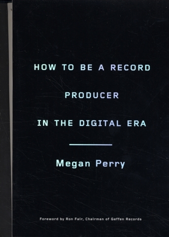 How to be a Record Producer in the Digital Era