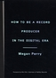 How to be a Record Producer in the Digital Era