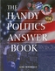 The Handy Politics Answer Book