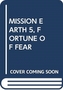 MISSION EARTH 5, FORTUNE OF FEAR