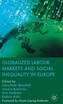Globalized Labour Markets and Social Inequality in Europe