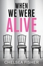When We Were Alive