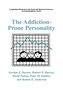 The Addiction-Prone Personality