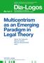 Multicentrism as an Emerging Paradigm in Legal Theory