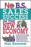 No B.S. Sales Success In The New Economy