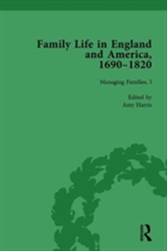 Family Life in England and America, 1690-1820, vol 3