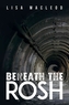 BENEATH THE ROSH