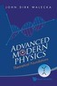 Advanced Modern Physics: Theoretical Foundations