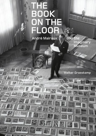 The Book on the Floor - Andrew Malraux and the Imaginaru Museum