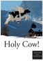 Holy Cow!