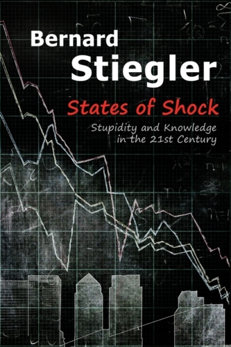 States of Shock - Stupidity and Knowledge in the  21st Century