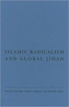 Islamic Radicalism and Global Jihad