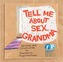 Tell Me About Sex, Grandma