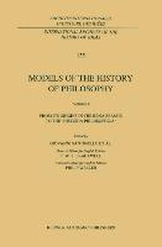 Models of the History of Philosophy: From its Origins in the Renaissance to the `Historia Philosophica'