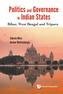 Politics And Governance In Indian States: Bihar, West Bengal And Tripura