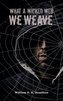 What a Wicked Web We Weave