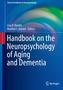 Handbook on the Neuropsychology of Aging and Dementia