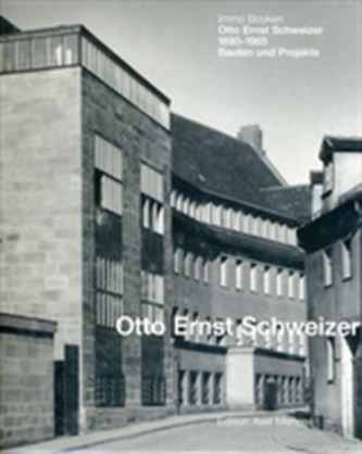 Otto Ernst Schweizer: Bauten und Projekte