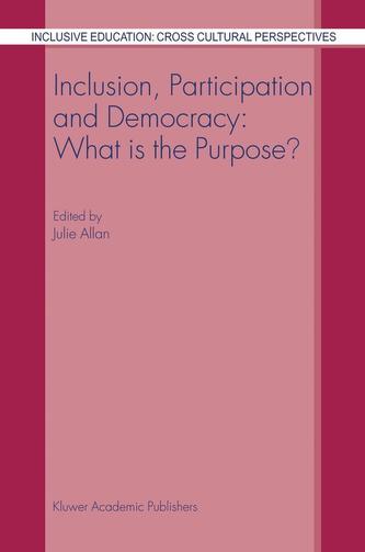 Inclusion, Participation and Democracy: What is the Purpose?