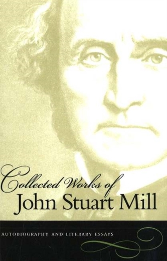The Collected Works of John Stuart Mill