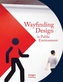 Wayfinding Design in the Public Environment