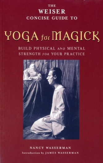 Weiser Concise Guide to Yoga for Magick