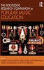 The Routledge Research Companion to Popular Music Education