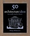 50 Architecture Ideas You Really Need to Know