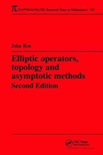 Elliptic Operators, Topology, and Asymptotic Methods, Second Edition