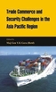 Trade Commerce and Security Challenges in the Asia Pacific Region