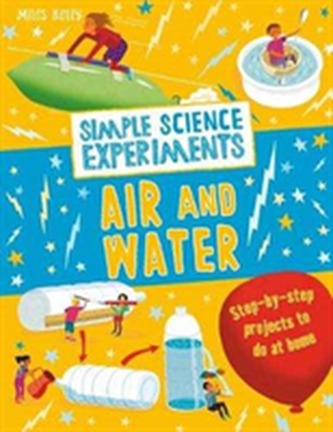 Simple Science Experiments: Air and Water