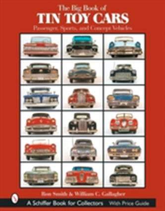 The Big Book of Tin Toy Cars: Passenger, Sports, and Concept Vehicles
